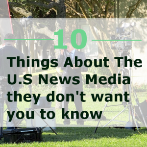 10 Things About The US News Media
