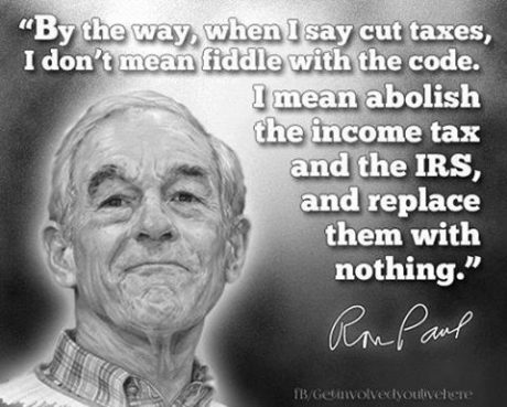 tax income fiddle ron code paul mean quote don cut taxes say irs replace abolish nothing them market sleuth journal