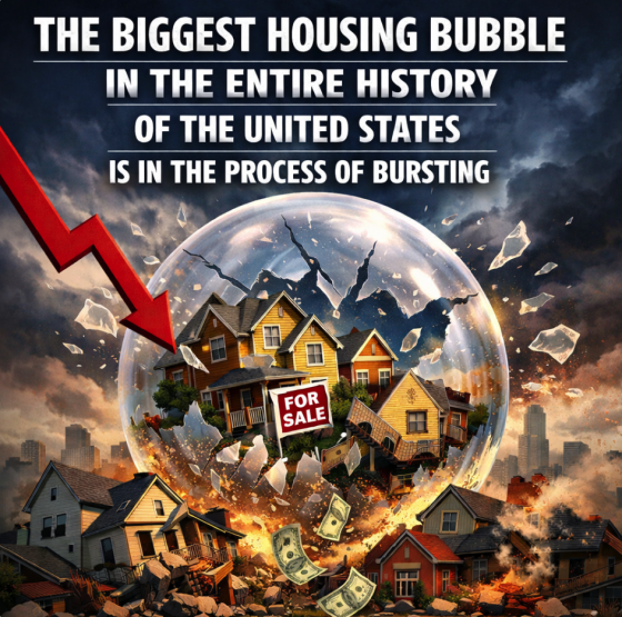 The Biggest Housing Bubble In The Entire History Of The United States Is In The Process Of Bursting
